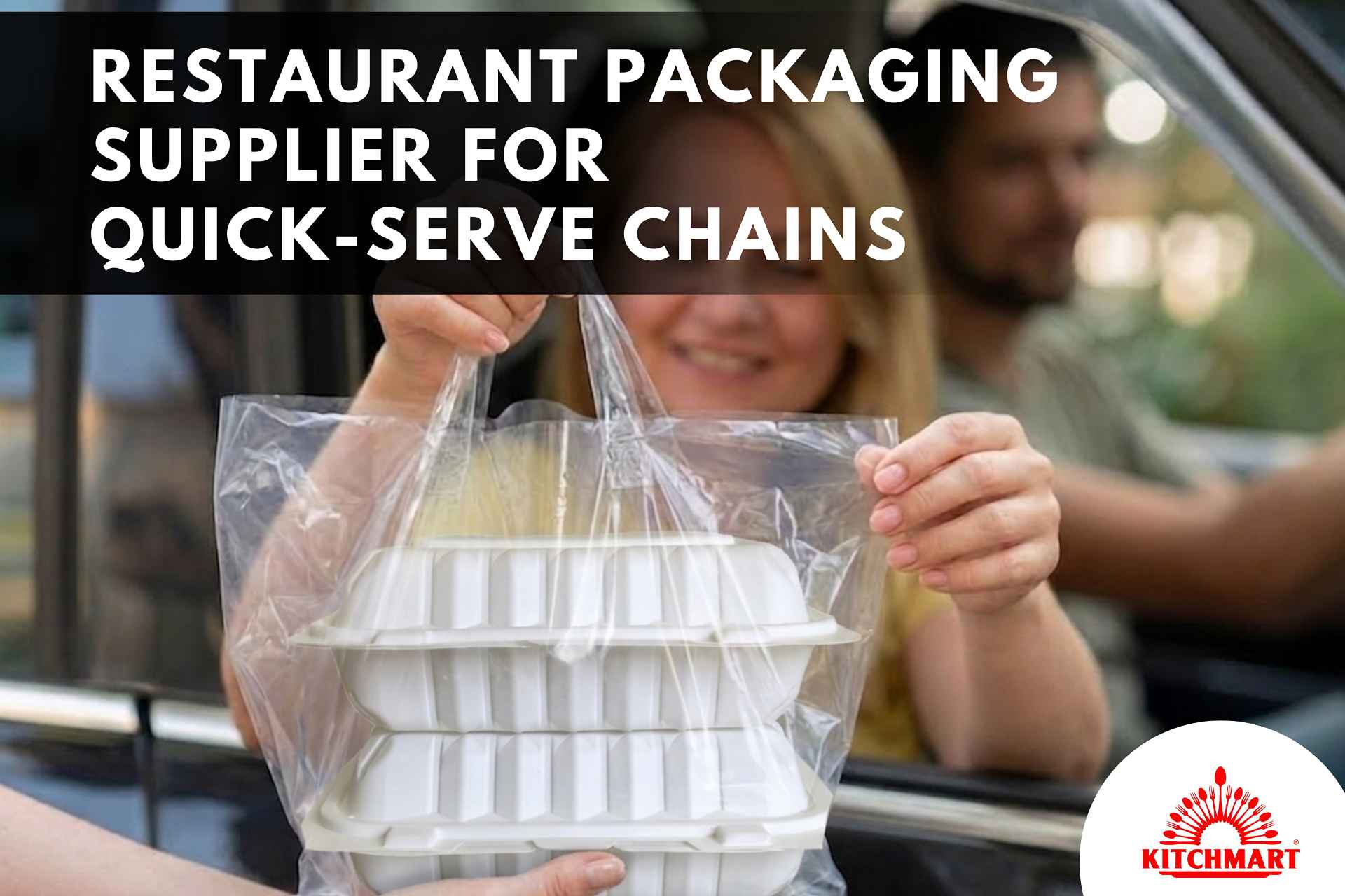 7-Kitchmart-Restaurant-Packaging-Supplier-for-Quick-Serve-Chains
